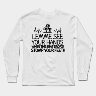 Stomp your feet! Long Sleeve T-Shirt